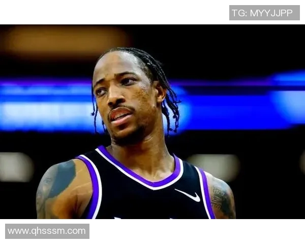 德马尔德罗赞:从天赋少年到NBA巨星的成长之路与心路历程 德马尔德罗赞:从天赋少年到NBA巨星的成长之路与心路历程